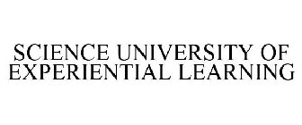 SCIENCE UNIVERSITY OF EXPERIENTIAL LEARNING