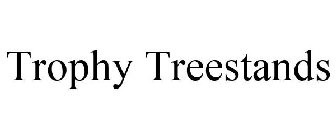 TROPHY TREESTANDS