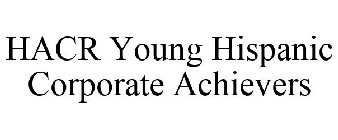 HACR YOUNG HISPANIC CORPORATE ACHIEVERS