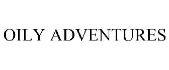 OILY ADVENTURES