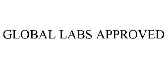 GLOBAL LABS APPROVED