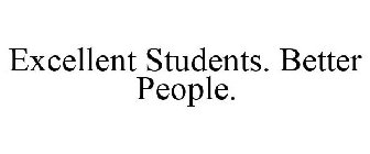 EXCELLENT STUDENTS. BETTER PEOPLE.