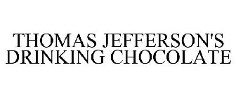 THOMAS JEFFERSON'S DRINKING CHOCOLATE