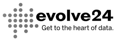 EVOLVE24 GET TO THE HEART OF THE DATA.