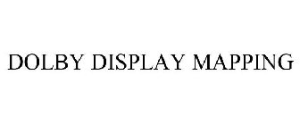 DOLBY DISPLAY MAPPING