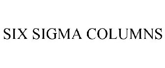 SIX SIGMA COLUMNS