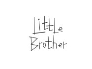 LITTLE BROTHER