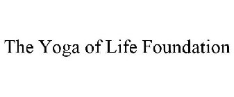THE YOGA OF LIFE FOUNDATION