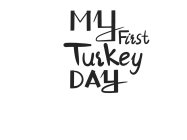 MY FIRST DAY TURKEY