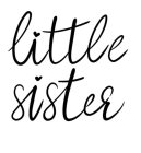 LITTLE SISTER