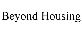 BEYOND HOUSING
