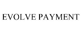 EVOLVE PAYMENT