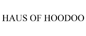 HAUS OF HOODOO