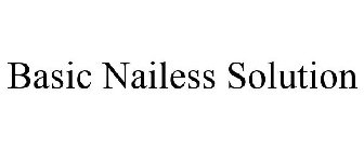 BASIC NAILESS SOLUTION