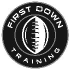 FIRST DOWN TRAINING
