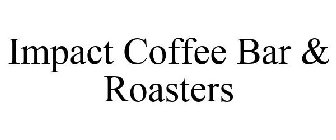 IMPACT COFFEE BAR & ROASTERS