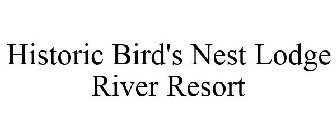 HISTORIC BIRD'S NEST LODGE RIVER RESORT