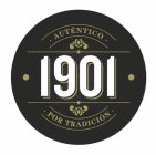 1901 AUTÉNTICO POR TRADICIÓN
