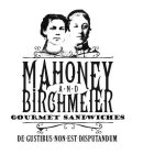 MAHONEY AND BIRCHMEIER GOURMET SANDWICHES DE GUSTIBUS NON EST DISPUTANDUM
