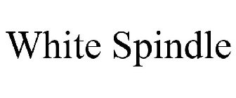 WHITE SPINDLE