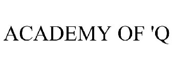 ACADEMY OF 'Q