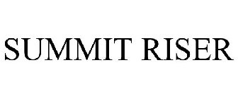 SUMMIT RISER