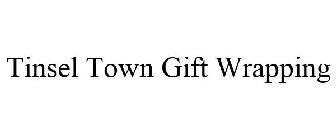 TINSEL TOWN GIFT WRAPPING