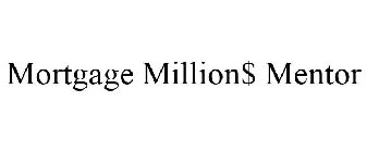 MORTGAGE MILLION$ MENTOR