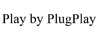 PLAY BY PLUGPLAY