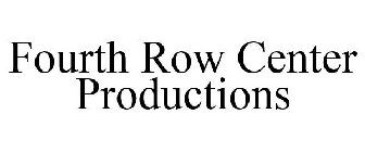 FOURTH ROW CENTER PRODUCTIONS