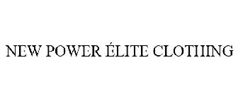 NEW POWER ÉLITE CLOTHING