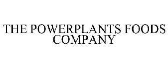 THE POWERPLANTS FOODS COMPANY