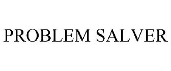 PROBLEM SALVER