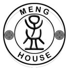MENG HOUSE