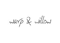 WARP & WILLOW