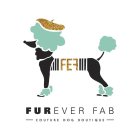 FEF/FUREVER FAB COUTURE DOG BOUTIQUE