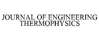 JOURNAL OF ENGINEERING THERMOPHYSICS