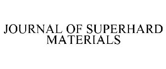 JOURNAL OF SUPERHARD MATERIALS