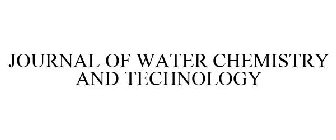 JOURNAL OF WATER CHEMISTRY AND TECHNOLOGY