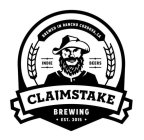 BREWED IN RANCHO CORDOVA, CA INDIE BEERS CLAIMSTAKE BREWING EST. 2015