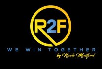 R2F WE WIN TOGETHER BY NECOLE MONTFORD