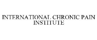 INTERNATIONAL CHRONIC PAIN INSTITUTE