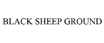 BLACK SHEEP GROUND
