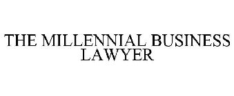 THE MILLENNIAL BUSINESS LAWYER