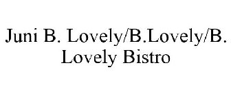 JUNI B. LOVELY/B.LOVELY/B. LOVELY BISTRO