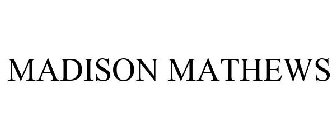 MADISON MATHEWS