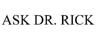 ASK DR. RICK