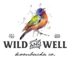 WILD AND WELL KOMBUCHA CO. EST 2018 TRDMRK