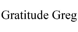 GRATITUDE GREG