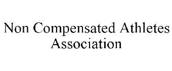 NON COMPENSATED ATHLETES ASSOCIATION